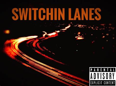 switchin lanes original lyrics.